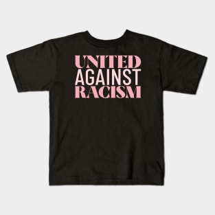 United Against Racism Anti Racism Stop Racism End Racism Kids T-Shirt